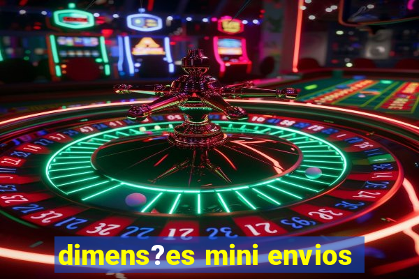 dimens?es mini envios