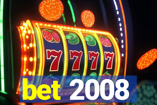 bet 2008