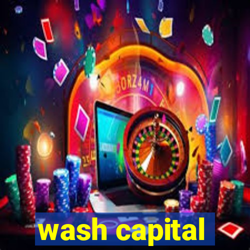 wash capital