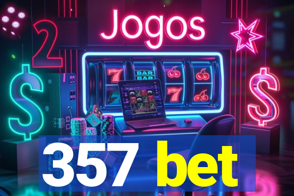 357 bet