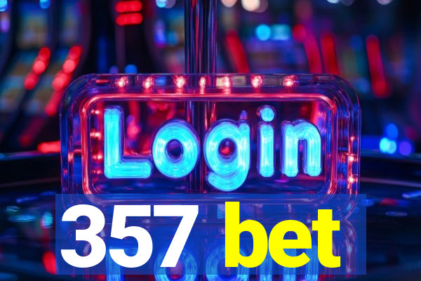 357 bet