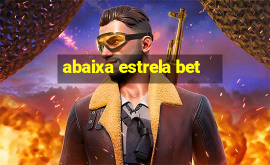 abaixa estrela bet