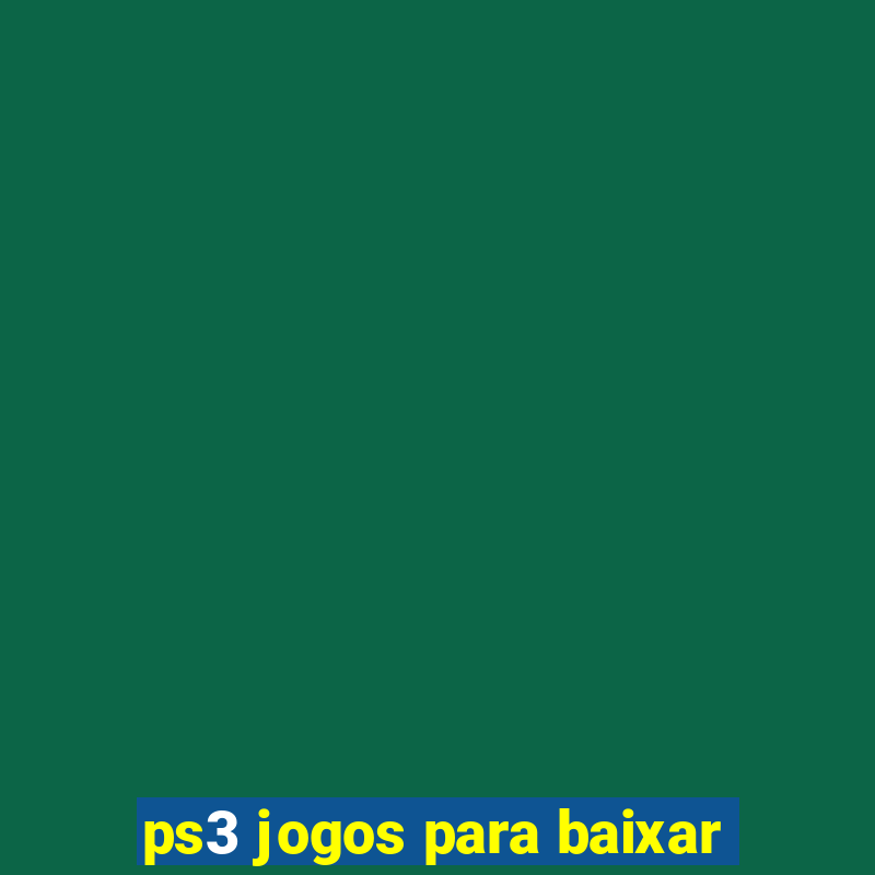 ps3 jogos para baixar