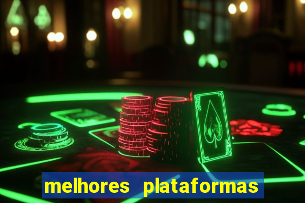 melhores plataformas de jogos cassino