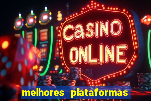 melhores plataformas de jogos cassino