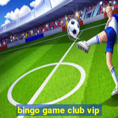 bingo game club vip