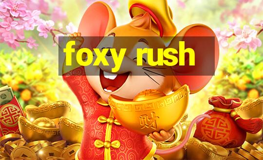 foxy rush