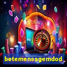 betemensagemdodia