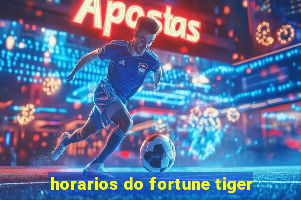 horarios do fortune tiger