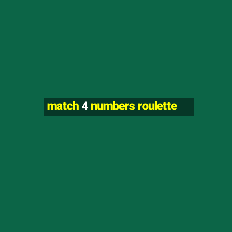 match 4 numbers roulette