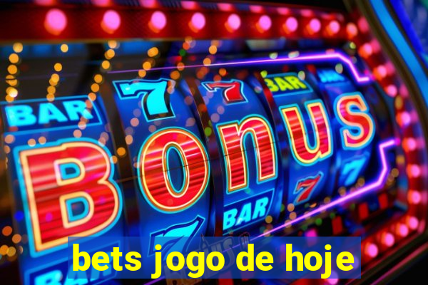 bets jogo de hoje