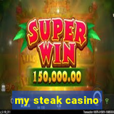 my steak casino