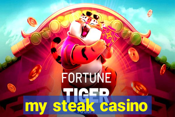 my steak casino