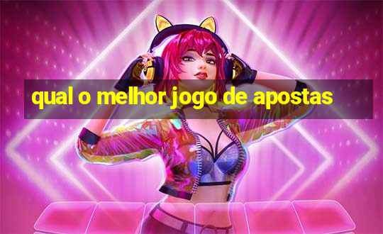 qual o melhor jogo de apostas