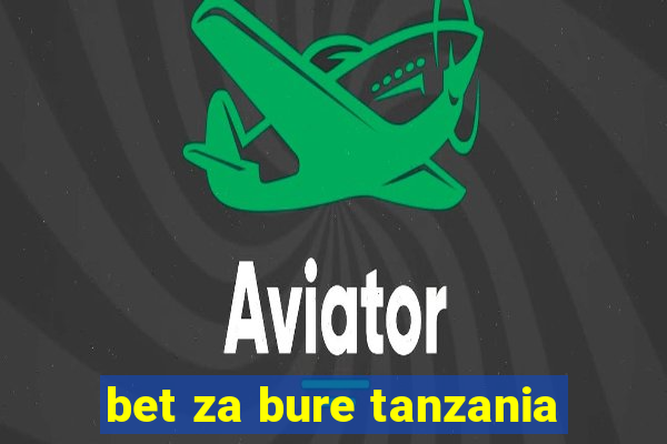 bet za bure tanzania