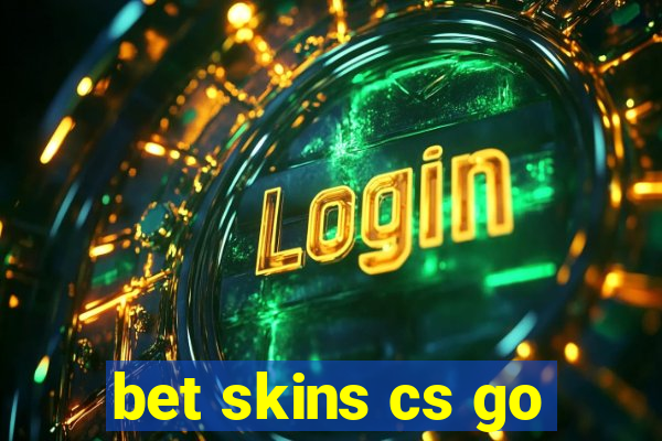 bet skins cs go