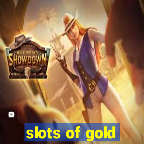 slots of gold