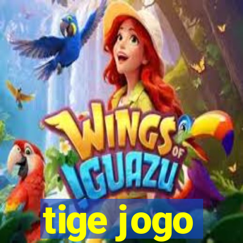 tige jogo