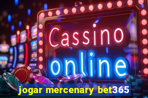 jogar mercenary bet365