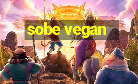 sobe vegan