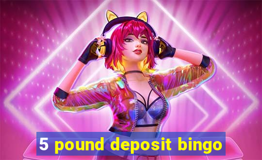 5 pound deposit bingo