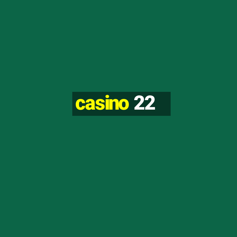 casino 22