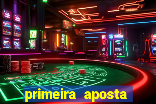 primeira aposta estrela bet