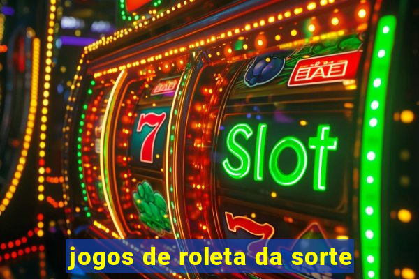 jogos de roleta da sorte