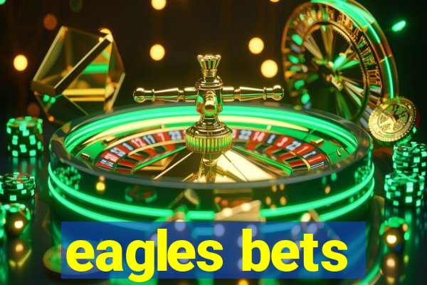 eagles bets