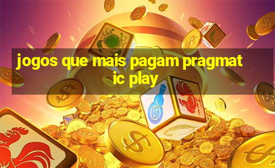 jogos que mais pagam pragmatic play