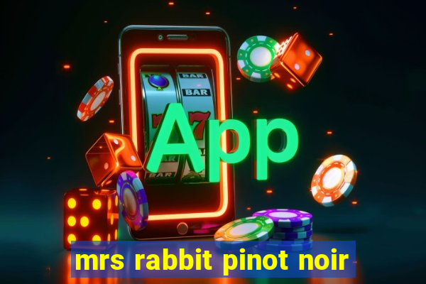 mrs rabbit pinot noir