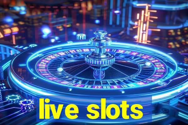 live slots