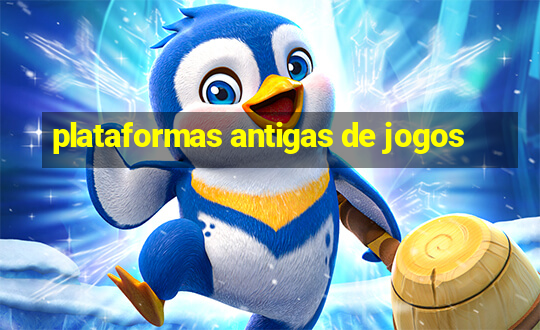 plataformas antigas de jogos