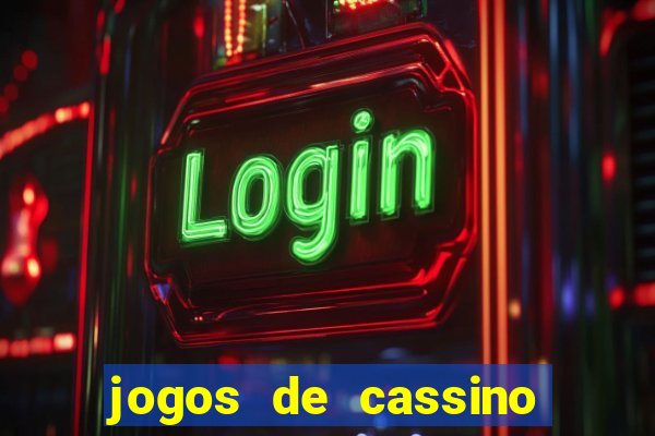 jogos de cassino que dao bonus gratis