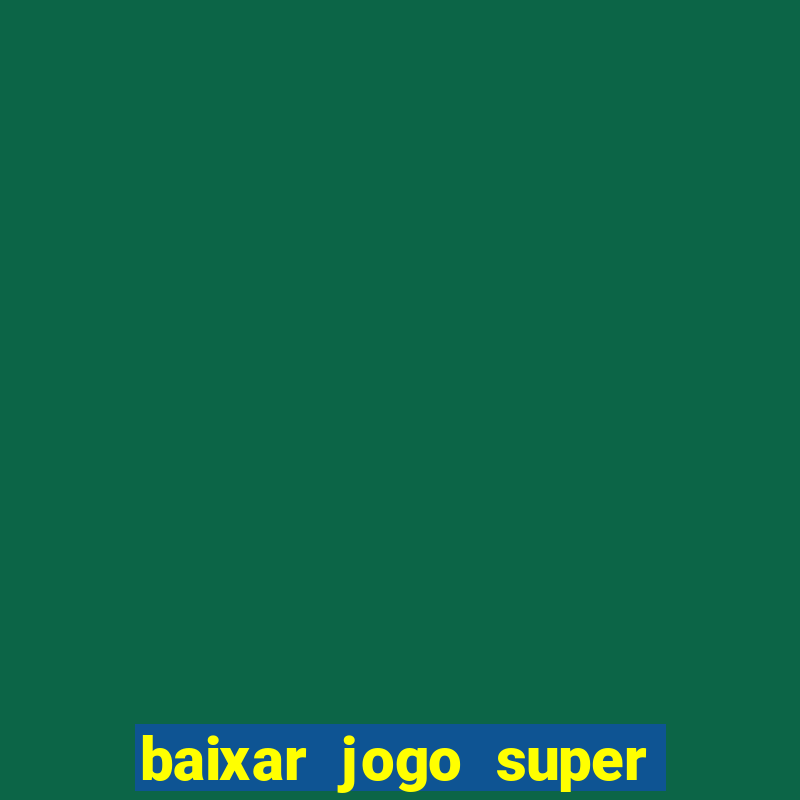 baixar jogo super mario para celular gratis