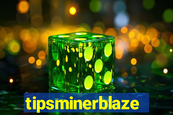 tipsminerblaze