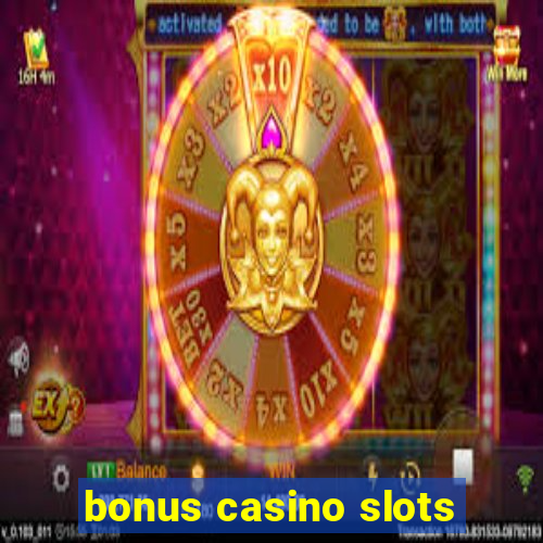 bonus casino slots