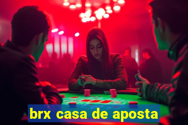 brx casa de aposta