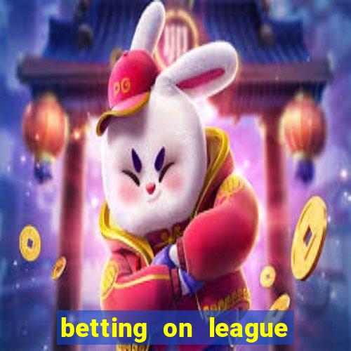 betting on league of legends