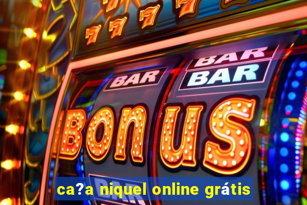 ca?a niquel online grátis