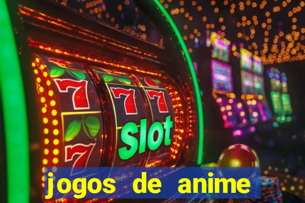 jogos de anime para android