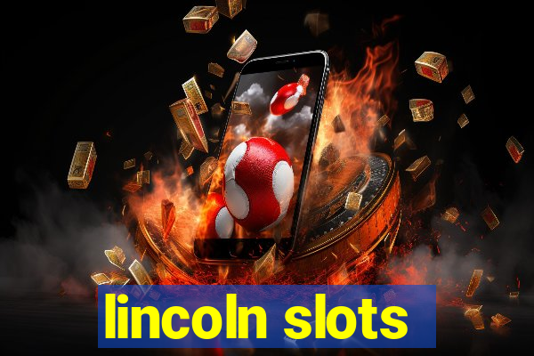 lincoln slots