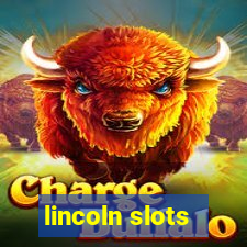 lincoln slots