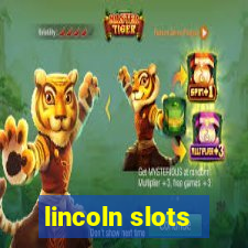 lincoln slots