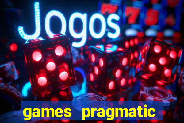 games pragmatic play slots