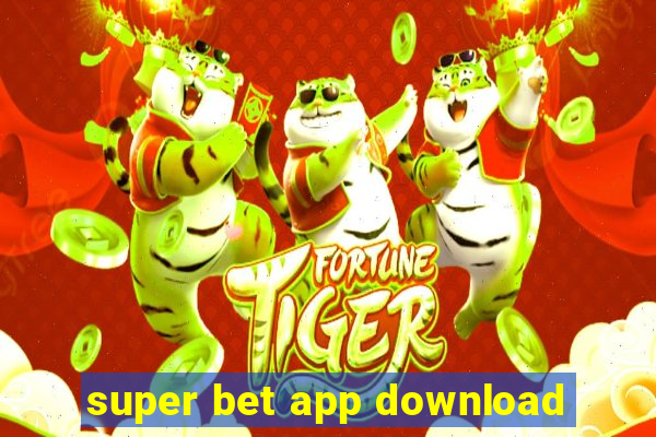 super bet app download