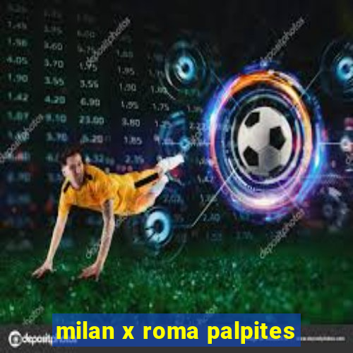 milan x roma palpites