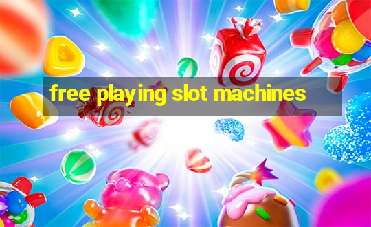 free playing slot machines