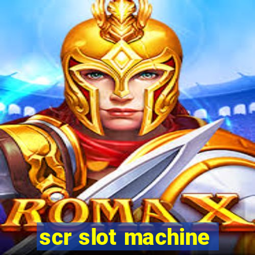 scr slot machine