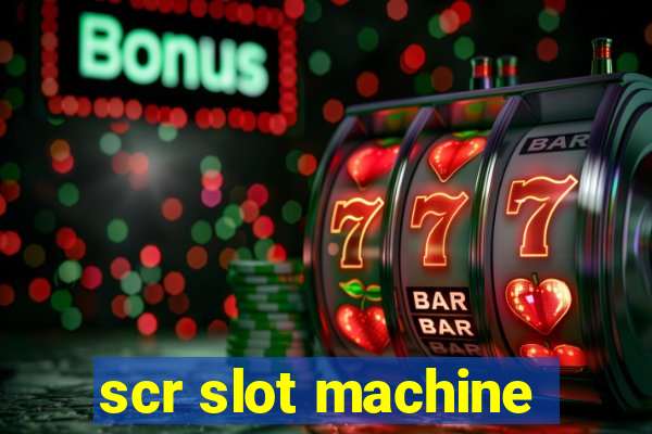 scr slot machine